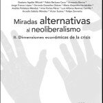 Miradas alternativas al neoliberalismo II